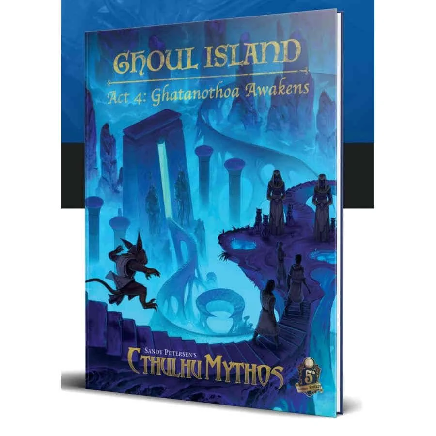 Cthulhu Mythos Act 4: Ghatanothoa Awakens 5e