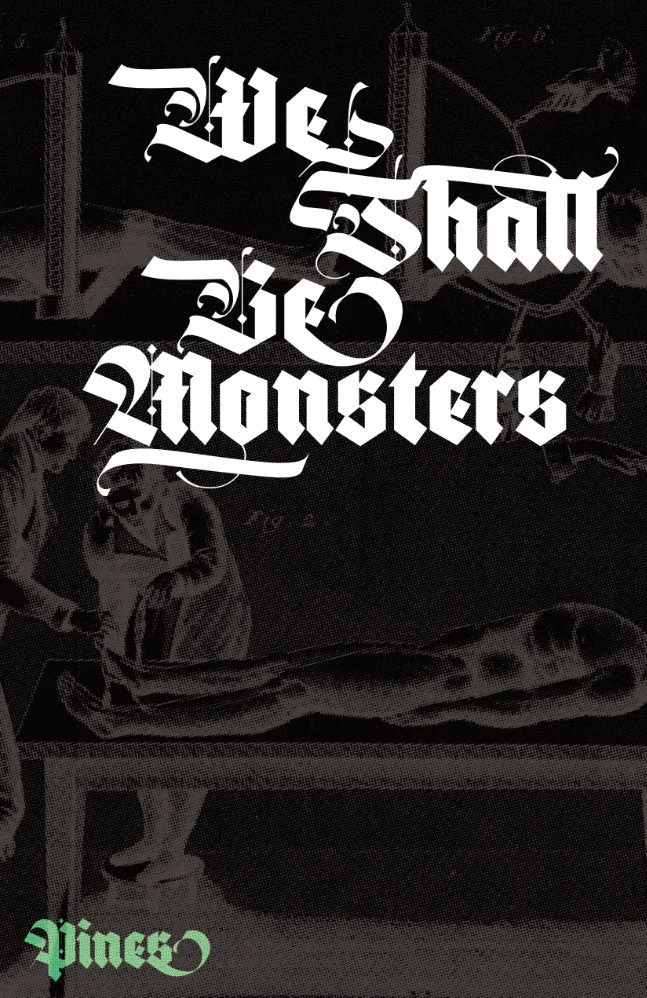 We Shall Be Monsters